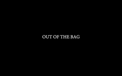 Out of the Bag
