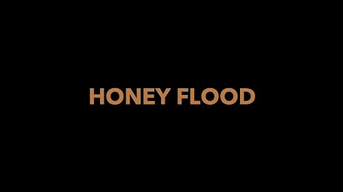 Honey Flood