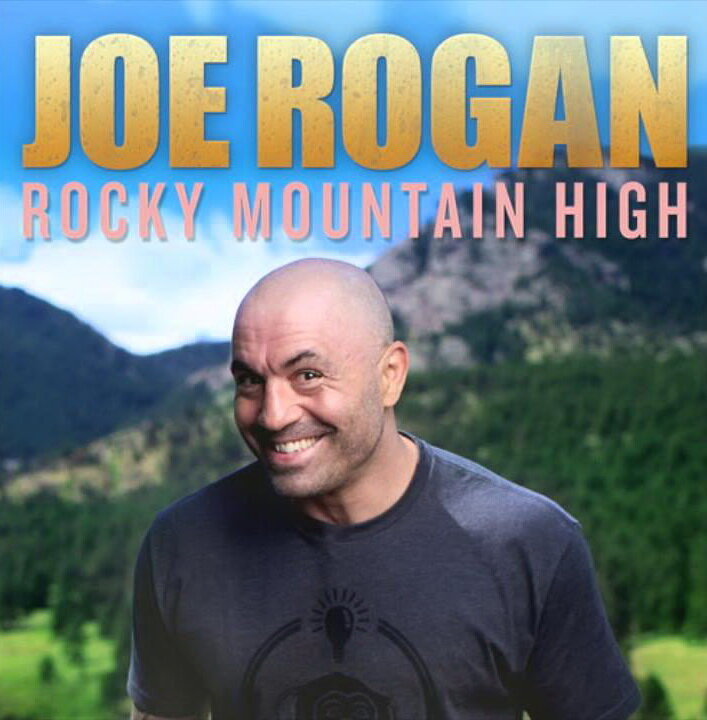 Joe Rogan: Rocky Mountain High