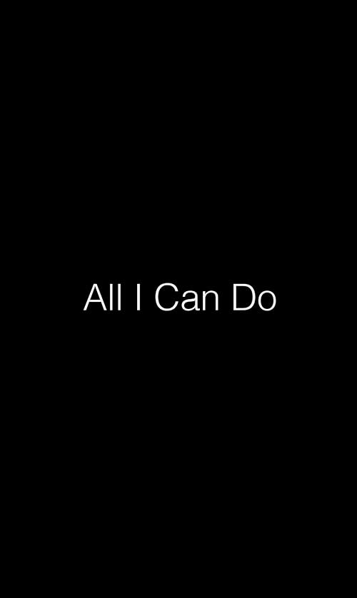 All I can do