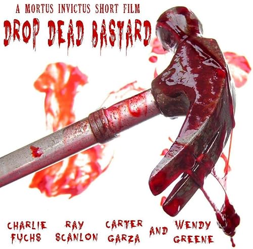 Drop Dead Bastard
