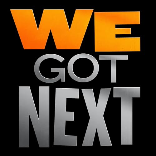 We Got Next