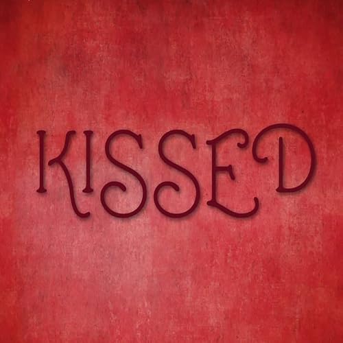 Kissed
