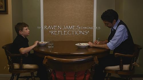 The Raven James Chronicles: Reflections