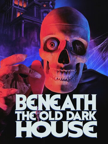 Beneath the Old Dark House