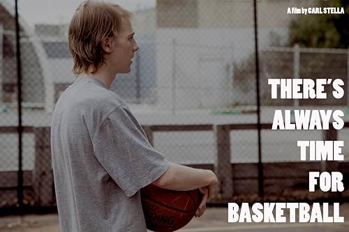 There's Always Time for Basketball