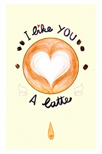 I Like You a Latte