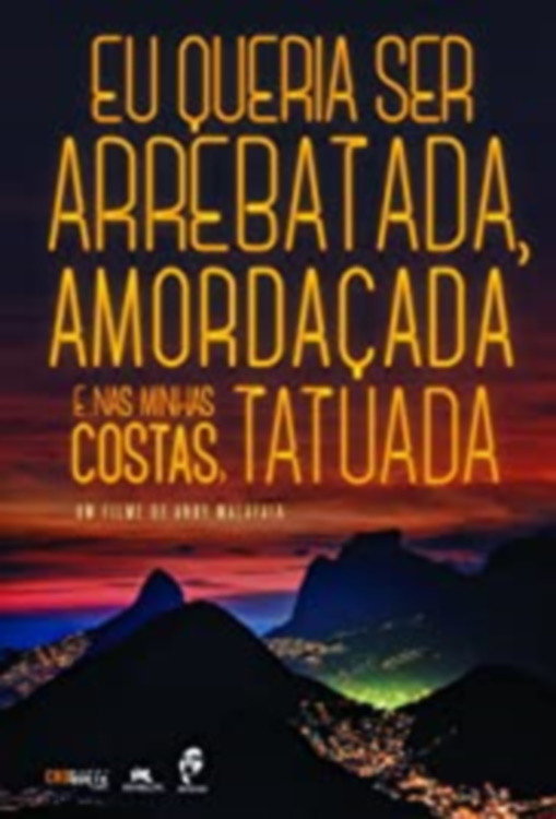 Eu Queria Ser Arrebatada, Amordaçada e, nas minhas costas, Tatuada