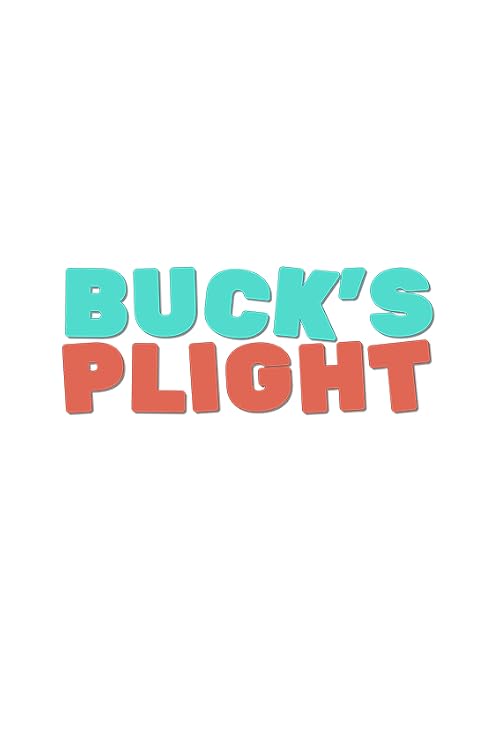 Buck's Plight
