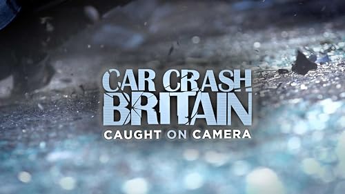 Car Crash Britain: Caught on Camera