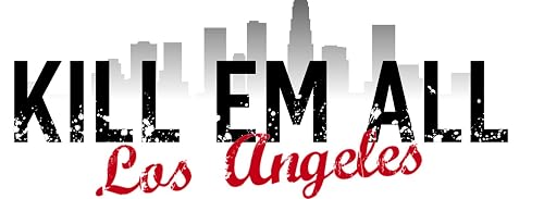 Kill Em All LA