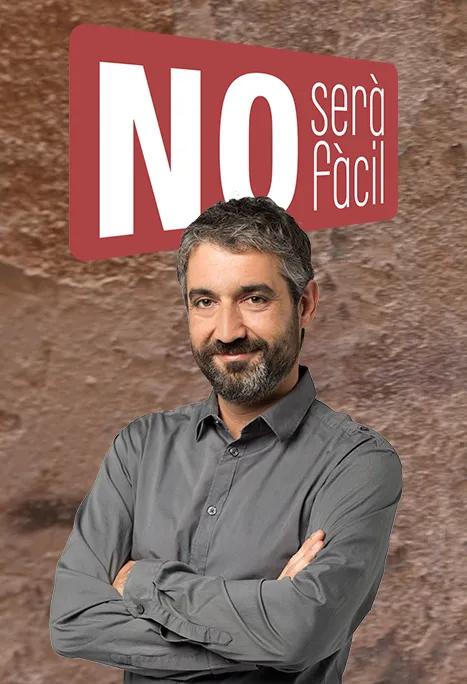 No serà fàcil