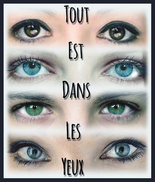 Tout Est Dans Les Yeux
