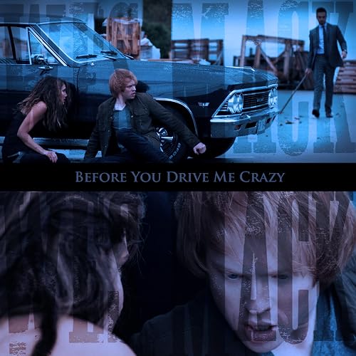 Before You Drive Me Crazy