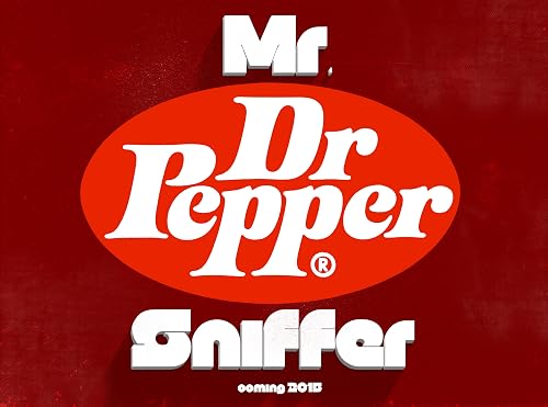 Mr. Dr. Pepper Sniffer