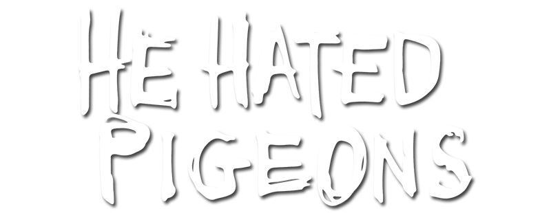 He Hated Pigeons