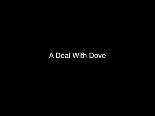 A Deal with Dove