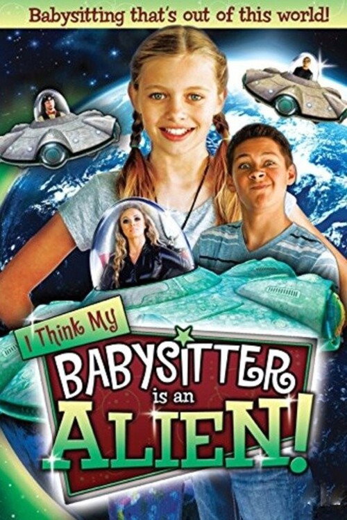 I Think My Babysitter's an Alien