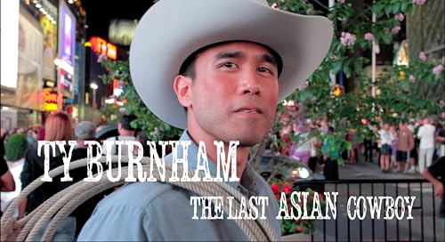 Ty Burnham: The Last Asian Cowboy