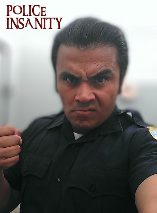 Police Insanity