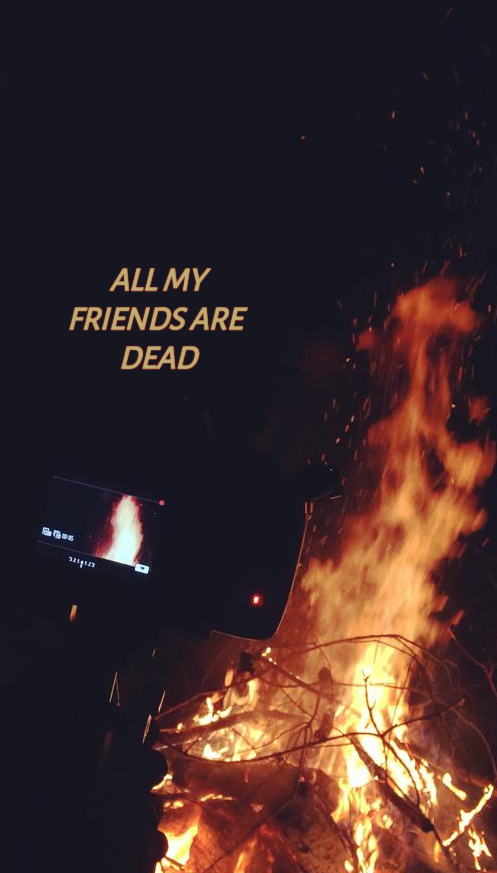 All My Friends Are Dead