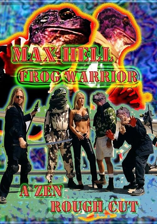 Max Hell Frog Warrior: A Zen Rough Cut