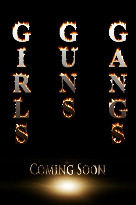 Girls, Guns & Gangs