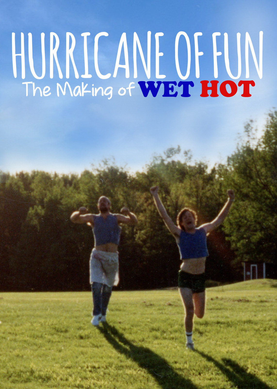 Hurricane of Fun: The Making of Wet Hot