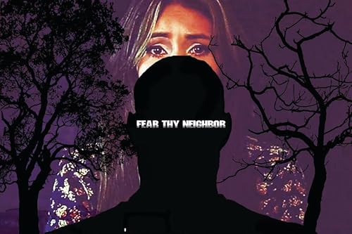 Fear Thy Neighbor