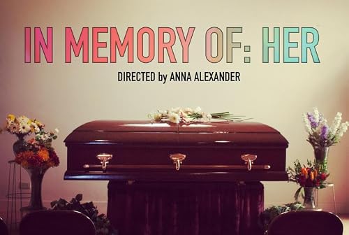 In Memory Of: Her