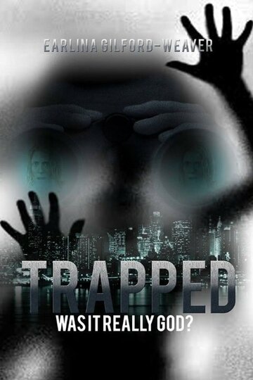 Trapped: Was It Really God?