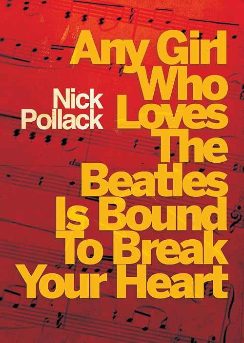 Any Girl Who Loves the Beatles Is Bound to Break Your Heart
