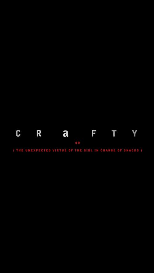 Crafty: Or (The Unexpected Virtue of the Girl in Charge of Snacks)
