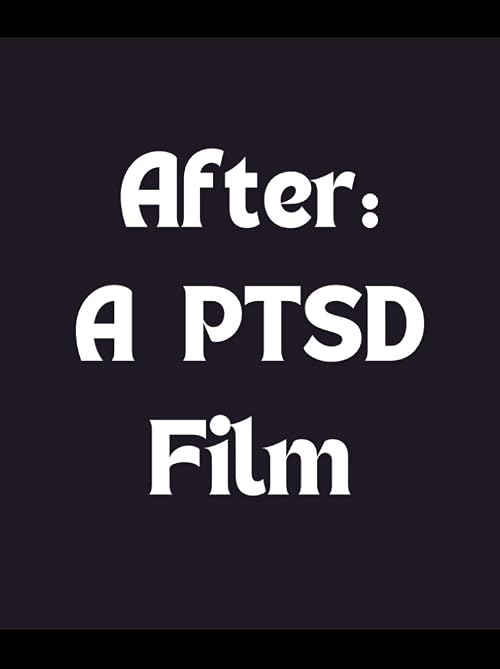 After: A PTSD Film