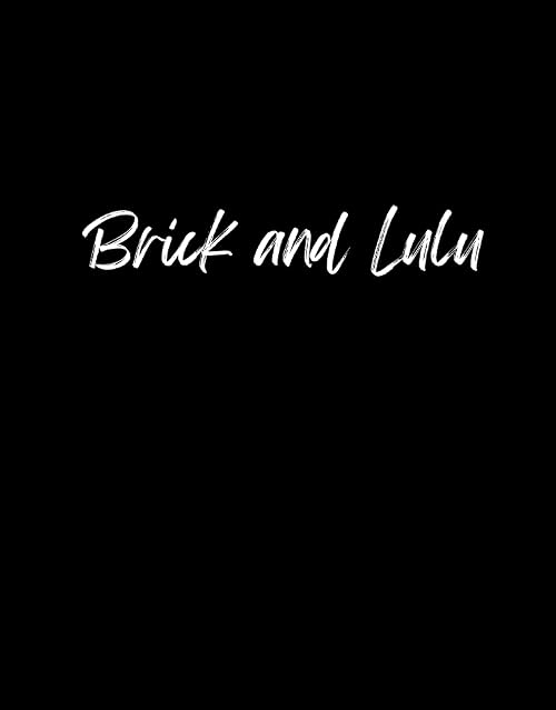 Brick and Lulu