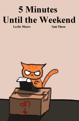 5 Minutes Until the Weekend