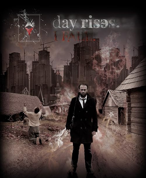 Day Rises. I Fall.