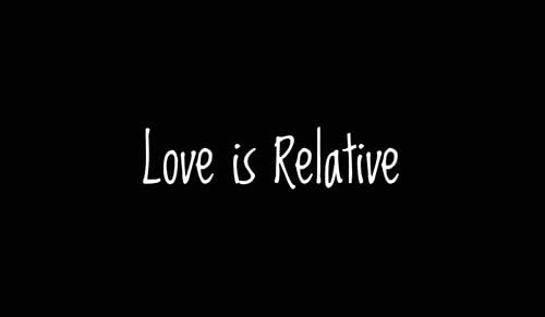 Love is Relative