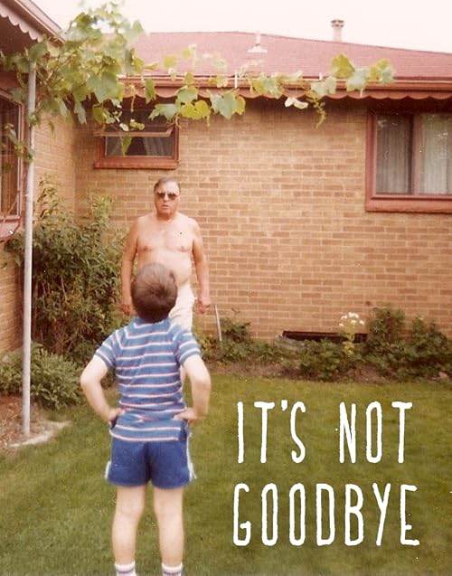 It's Not Goodbye