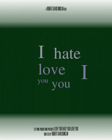 I Love You I Hate You I Love You