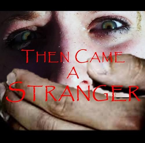 Then Came a Stranger