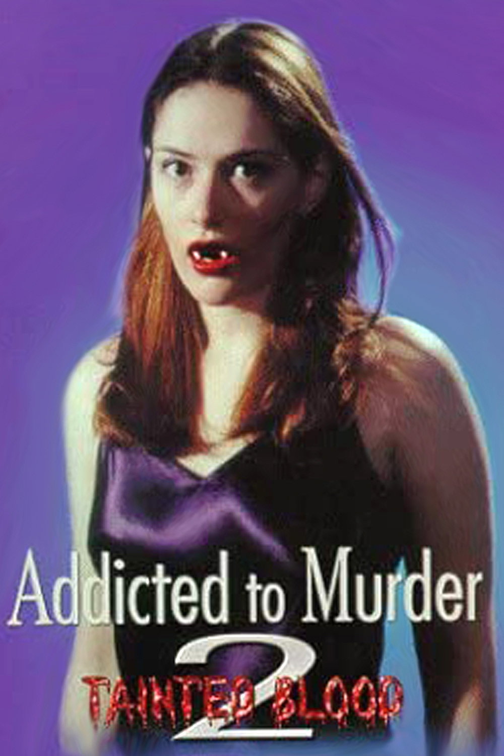 Addicted to Murder: Tainted Blood