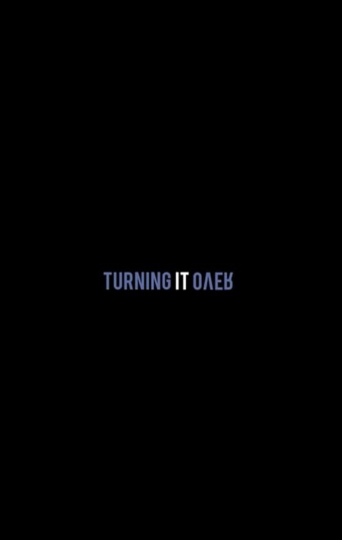 Turning It Over