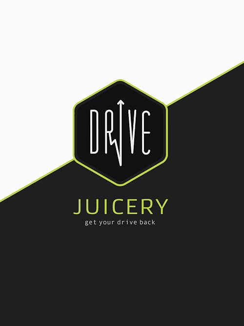 Drive Juicery: Get Your Drive Back