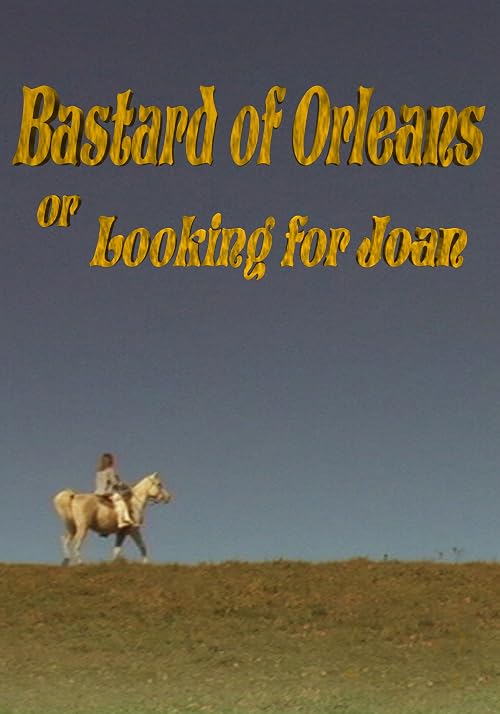 Bastard of Orleans, or Looking for Joan