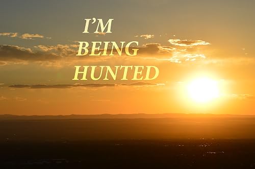 I'm Being Hunted