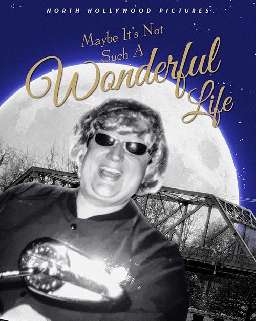 Maybe It's Not Such a Wonderful Life