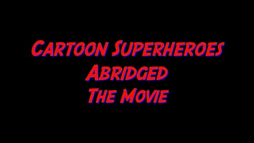 Cartoon Superheroes Abridged