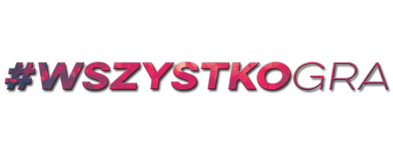 #WszystkoGra