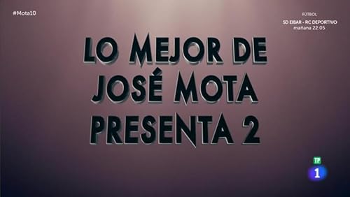 Lo mejor de José Mota presenta 2